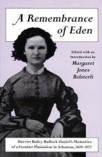 A Remembrance of Eden: Harriet Bailey Bullock Daniel's Memories of a Frontier Plantation in Arkansas, 1849 1872