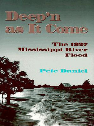 Deep'n as It Come the 1927 Mississippi River Flood (P)