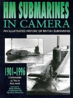 Hm Submarines in Camera: An Illustrated History of British Submarines, 1901-1996