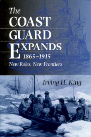 The Coast Guard Expands, 1865-1915: New Roles, New Frontiers