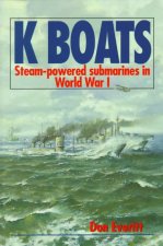 K Boats: Steam-Powered Submarines in World War I