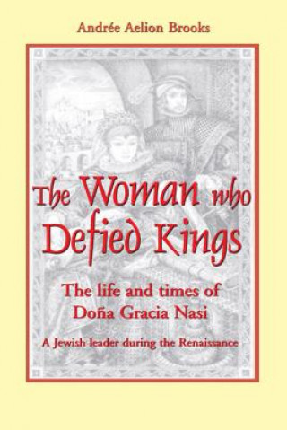 The Woman Who Defied Kings: The Life and Times of DOA a Gracia Nasi
