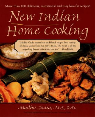 New Indian Home Cooking: More Than 100 Delicioius, Nutritional, and Easy Low-Fat Recipes!