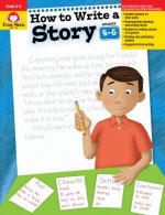 How to Write a Story, Grades 4-6