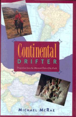 Continental Drifter: Dispatches from the Uttermost Parts of the Earth