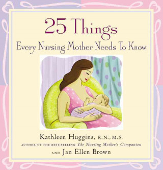 25 Things Every Nursing Mother Needs to Know