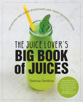 Juice Lover's Big Book of Juices