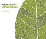 Nature and Cities - The Ecological Imperative in Urban Design and Planning