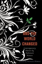 And the World Changed: Contemporary Stories by Pakistani Women