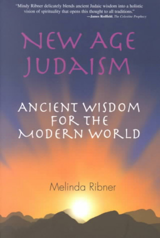 New Age Judaism: Ancient Wisdom for the Modern World