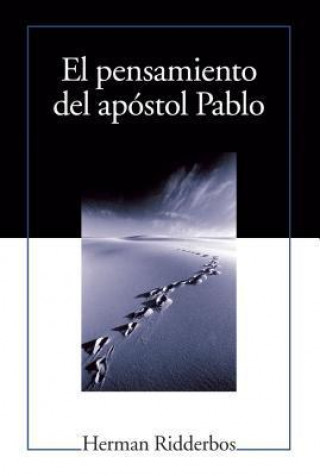 El Pensamiento del Apostol Pablo (Paul: An Outline of His Theology)