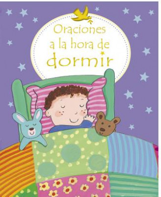 Oraciones a la Hora de Dormir = First Prayers at Bedtime