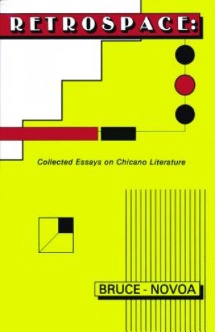Retrospace: Collected Essays on Chicano Literature