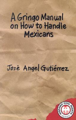 A Gringo Manual on How to Handle Mexicans