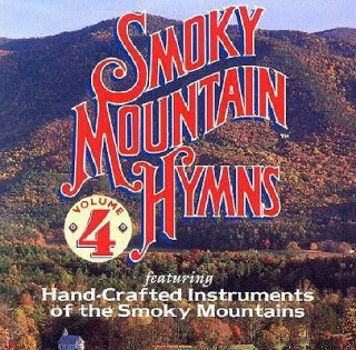 Smoky Mountain Hymns: Volume 4