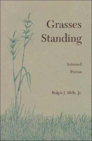 Grasses Standing: Selected Poems