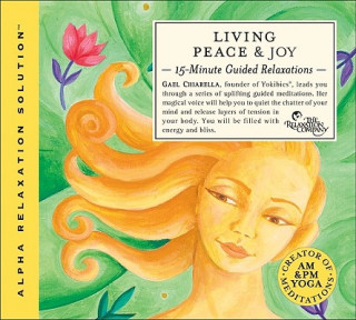 Living Peace & Joy: 15-Minute Guided Relaxations