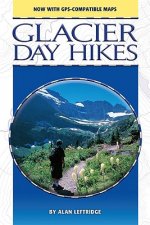 Glacier Day Hikes: Now with GPS Compatible Maps