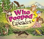 Who Pooped in the Cascades?: Scat and Tracks for Kids