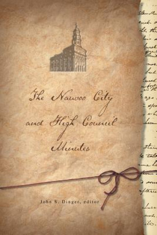 The Nauvoo City and High Council Minutes