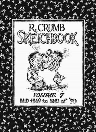 R. Crumb Sketchbook, Volume 7: Mid 1969 to End of '76