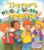 Trevor's Wiggly-Wobbly Tooth