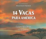 14 Vacas Para America = 14 Cows for America