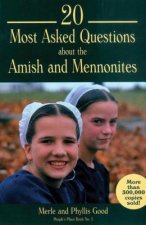 20 Most Asked Questions about the Amish and Mennonites: People's Place Book No. 1