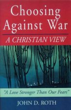 Choosing Against War: A Christian View