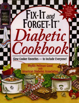 Fix-It and Forget-It Diabetic Cookbook: Slow-Cooker Favorites to Include Everyone!