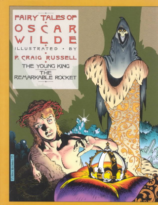 Fairy Tales of Oscar Wilde: The Young King and the Remarkable Rocket, Volume 2: Signed Edition