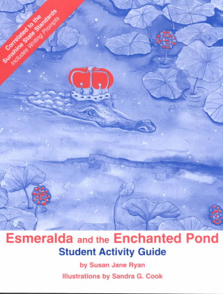 Esmeralda and the Enchanted Pond Student Activity Guide