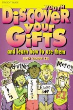 Discover Your Gifts Youth Student Book: And Learn How to Use Them