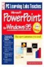 PC Learning Labs Teaches Microsoft PowerPoint for Windows 95 / By Sue Reber and Charles Blum for Logical Operations