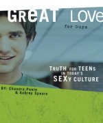 Great Love ( for Guys): Truth for Teens in Today's Sexy Culture