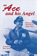 Ace and His Angel: Memoirs of a WWII Fighter Pilot