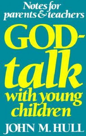 God-Talk with Young Children: Notes for Parents & Teachers