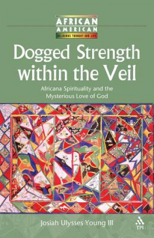 Dogged Strength within the Veil