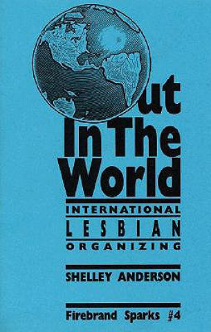 Out in the World: International Lesbian Organizing