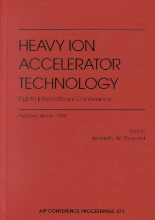 Heavy Ion Accelerator Technology: Eighth International Conference: Argonne, Illinois, 5-10 October 1998