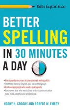 Better Spelling in 30 Minutes a Day