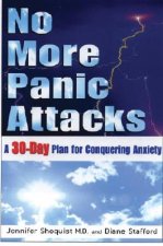 No More Panic Attacks: A 30-Day Plan for Conquering Anxiety