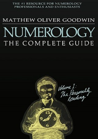 Numerology: The Complete Guide, Volume 1