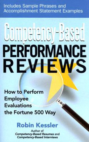 Competency-Based Performance Reviews: How to Perform Employee Evaluations the Fortune 500 Way