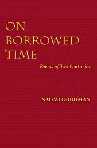 On Borrowed Time: Poems of Two Centuries