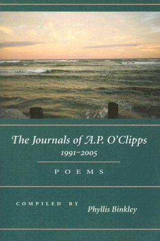 The Journals of A.P. O'Clipps: Poems: 1991-2005