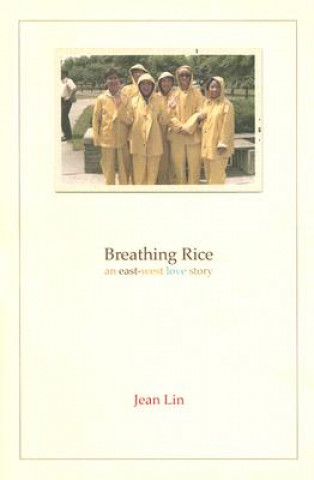 Breathing Rice: An East-West Love Story/Poems