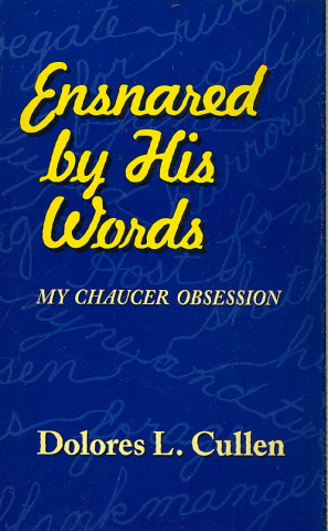 Ensnared by His Words: My Chaucer Obsession