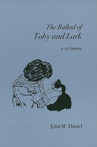 The Ballad of Toby and Lark: A Cat Fantasy