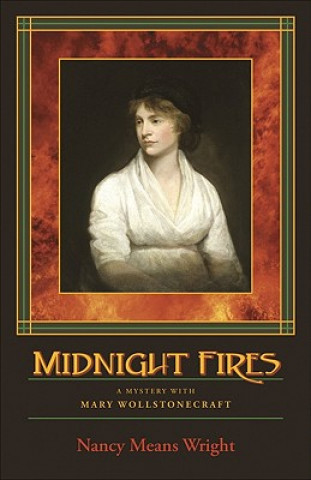 Midnight Fires: A Mystery with Mary Wollstonecraft